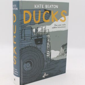 Libro "Ducks. Due anni nelle sabbie bituminose." K. Beaton