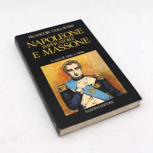 Libro Napoleone imperatore e massone di Francois Collaveri