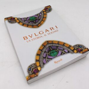 Libro "Bulgari. La storia, il sogno." Catalogo della mostra. Ediz. a colori